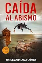 CAÍDA AL ABISMO: Segunda parte Trilogía de novela negra policiaca repleta de suspense, misterio y acción (EL PASADO SIEMPRE VUELVE nº 2)
