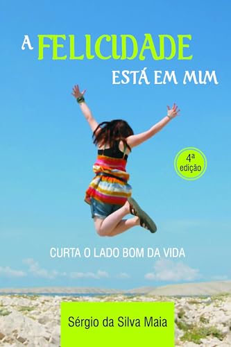 A felicidade está em mim: curta o lado bom da vida