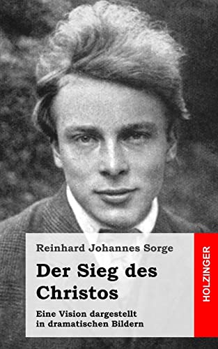 Der Sieg des Christos: Eine Vision dargestellt in dramatischen Bildern (German Edition)