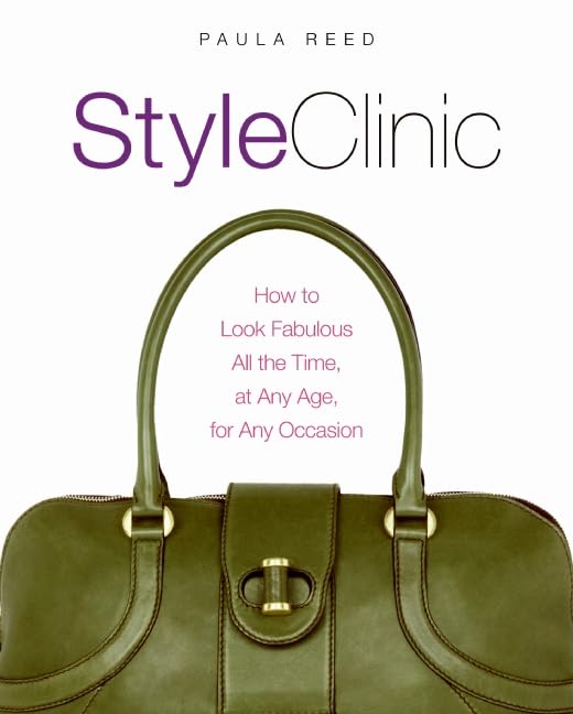 Style Clinic: How to Look Fabulous All the Time, at Any Age, for Any Occasion Paperback – Illustrated, 3 February 2009