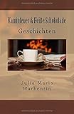 Kaminfeuer & Heisse Schokolade: Geschichten