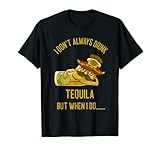 Photo Gallery non bere sempre tequila bere umorismo divertente tequila maglietta Photo Gallery non bere sempre tequila bere umorismo divertente tequila maglietta