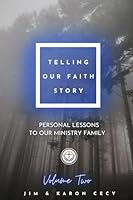 Telling Our Faith Story: Personal Lessons to Our Ministry Family 1735736570 Book Cover