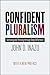 Confident Pluralism: Surviving and Thriving through Deep Difference