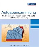  Aufgabensammlung CNC-Technik Fräsen nach PAL 2020 mit Mehrseitenbearbeitung: Aufgaben