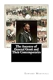 The Ancestry of General Grant and Their Contemporaries