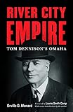 River City Empire: Tom Dennison's Omaha