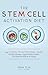 The Stem Cell Activation Diet: Your Complete Nutritional Guide to Fight Disease, Support Brain Health, and Slow the Effects of Aging