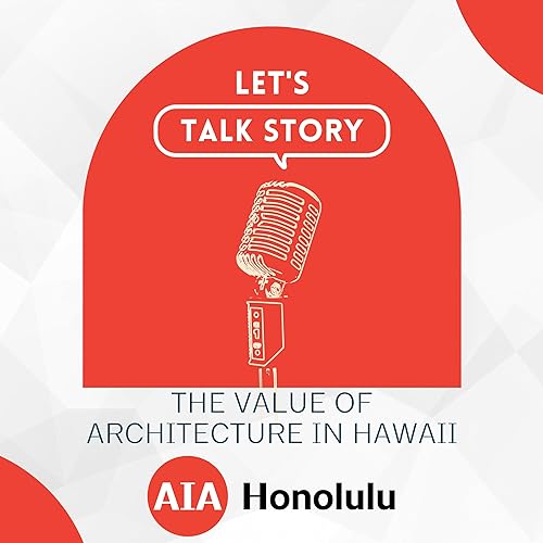Let's Talk Story: The Value of Architecture in Hawaii cover art