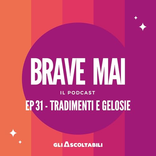 EP 31 - TRADIMENTI E GELOSIE