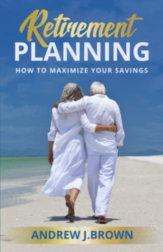 Retirement Planning: How to Maximize Your Savings