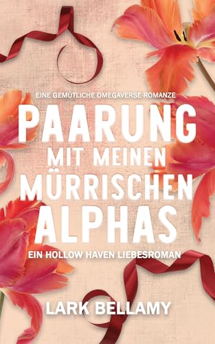 Paarung Mit Meinen Mürrischen Alphas: Eine Gemütliche Omegaverse-Romanze (Hollow Haven Liebesroman)