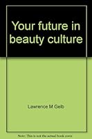 Your Future in Beauty Culture 0823905055 Book Cover