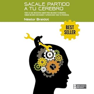Sácale partido a tu cerebro Audiolibro Por Néstor Braidot arte de portada