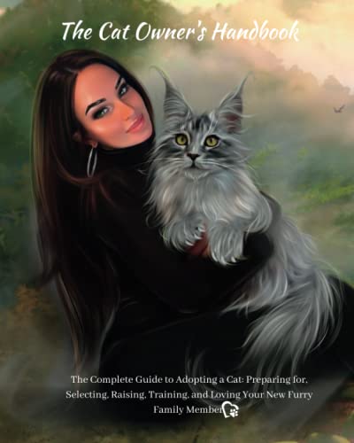 The cat owner's handbook - understanding the nature, deciding on