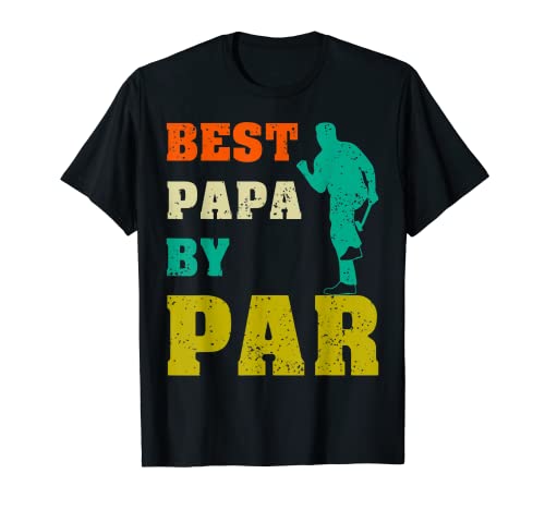 Best Papa By Par T-shirt Funny Grandpa Father's Day Golf Gift T-Shirt