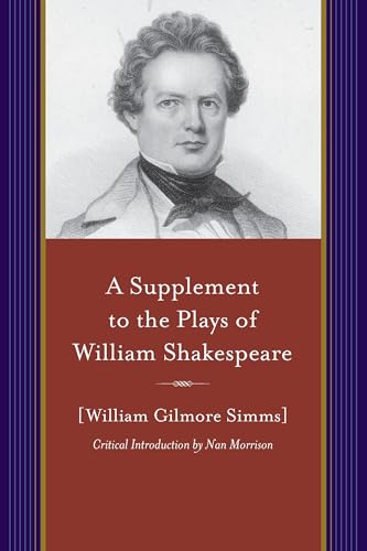 A Supplement to the Plays of William Shakespeare (Projects of the Simms Initiatives)