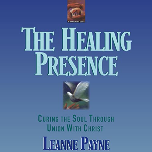 The Healing Presence by Leanne Payne episode artwork