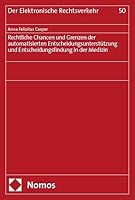 Rechtliche Chancen Und Grenzen Der Automatisierten Entscheidungsunterstutzung Und Entscheidungsfindung in Der Medizin (Der Elektronische Rechtsverkehr, 50) 3756010708 Book Cover