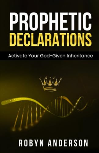 Prophetic Declarations: Active Your God-Given Inheritance