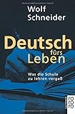 Cover zum Buch Deutsch fürs Leben: Was die Schule zu...