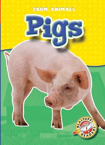 Pigs (Blastoff! Readers: Farm Animals)