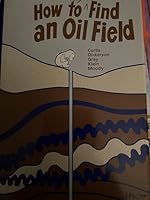 How to Try to Find an Oil Field 0878141669 Book Cover