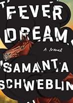Fever Dream: A Novel
