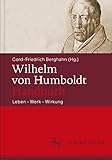  Wilhelm von Humboldt-Handbuch: Leben – Werk – Wirkung