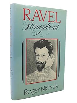 Ravel Remembered (Composers Remembered Series)