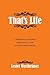 ThatÃÂ¢Ãâ¬Ãâ¢s Life: A Personal & Highly Prejudiced View of LifeÃÂ¢Ãâ¬Ãâ¢s Irritations