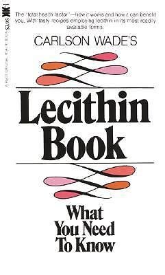 Lecithin Book - What You Need To Know B00307EBXC Book Cover