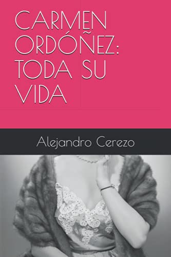CARMEN ORDÓÑEZ: TODA SU VIDA