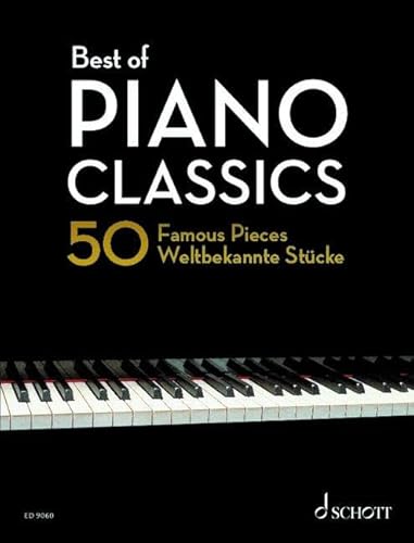 Best of Piano Classics: 50 Famous Pieces for Piano. Klavier.