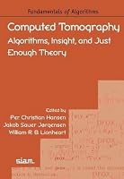 Computed Tomography: Algorithms, Insight, and Just Enough Theory 1611976669 Book Cover