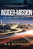 Insider-Mission (Ein Levi Yoder Thriller, Band 2) - M.A. Rothman Übersetzer: Michael Krug 