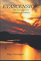 Evascension The Journey from Instincts to Intellect: Evascension 1980665745 Book Cover
