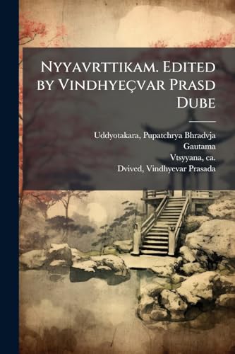 Nyyavrttikam. Edited by Vindhyeçvar Prasd Dube: 06 (Sanskrit Edition)