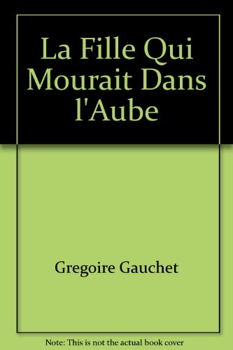 La Fille Qui Mourait Dans l'Aube