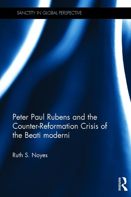 Peter Paul Rubens Counter-Reformation Crisis Beati Moderni livre histoire de l'art baroque