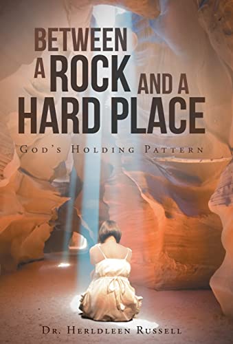 Between a Rock and a Hard Place: God's Holding ... 1490895396 Book Cover