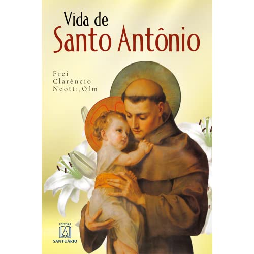 Vida de Santo Antônio: sal da Terra e luz do Mundo