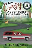 My Crazy Adventures as the Family Car