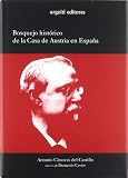 Bosquejo histórico de la Casa de Austria en España