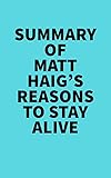 summary of matt haig's reasons to stay alive: (english edition)