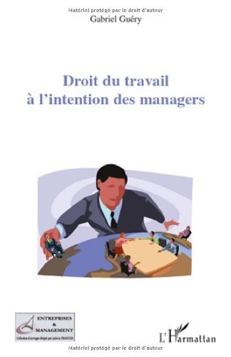 Télécharger Droit du travail à l'intention des managers (Entreprises et Management) Francais PDF