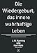 Die Wiedergeburt, das innere wahrhaftige Leben: Wie wird der mensch selig?