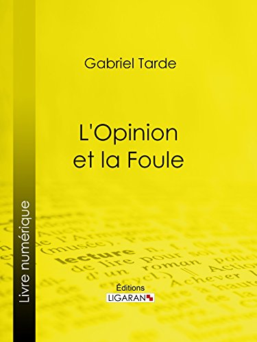 Télécharger L'Opinion et la Foule Livre eBook France