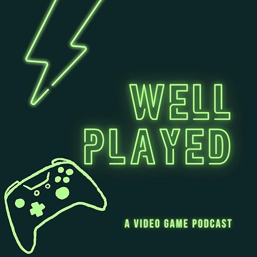 『Well Played - A PODCAST ABOUT A PODCAST - Episode 15』のカバーアート