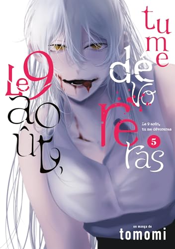 Le 9 août, tu me dévoreras — Tome 5